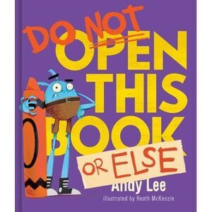 Do Not Open This Book or Else -- Andy Lee